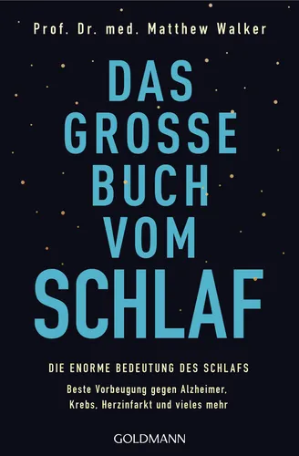 Das große Buch vom Schlaf - Bestseller von Prof. Dr. Matthew Walker über die Bedeutung des Schlafs. Entdecken Sie wertvolle Erkenntnisse für einen erholsamen Schlaf und dessen Einfluss auf Ihr Wohlbefinden.