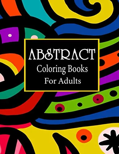 Abstract coloring books for adults: 100 Amazing Pattern Coloring Book for Adults, Pattern colouring books for adults adult colouring books designs, Relaxing and Stress Relief.