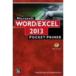 Microsoft Word and Excel 2013/365 von Theodor Richardson / Mercury Learning and Information / Taschenbuch