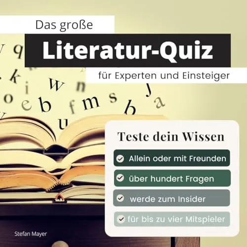 Das große Literatur-Quiz für Experten und Einsteiger: Teste dein Wissen. Die besten Fragen über Schriftsteller, Bestseller, Romane und Sachbücher. Das ... zum Geburtstag und zu Weihnachten