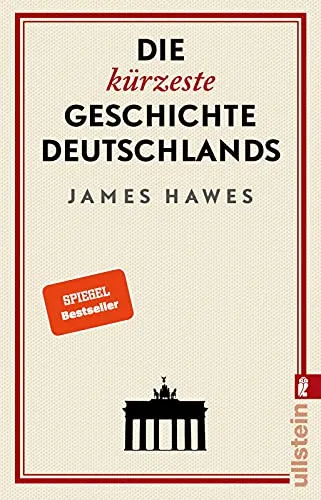 Die kürzeste Geschichte Deutschlands: Ein Brite erklärt die deutsche Mentalität - Fesselnde Erzählung über die deutsche Geschichte, charmant und originell. Ideal für Geschichtsinteressierte und alle, die mehr über die deutsche Mentalität erfahren möchten. Ein SPIEGEL-Bestseller!  