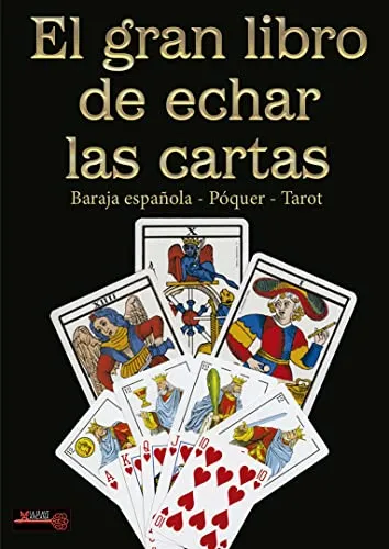 El gran libro de echar las cartas: Baraja española - Póquer - Tarot (La Llave Arcana)