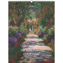 Die schönsten Gärten des Impressionismus 2026 - Bild-Kalender 42x56 cm - Kunst-Kalender - Wand-Kalender - Malerei - Alpha Edition