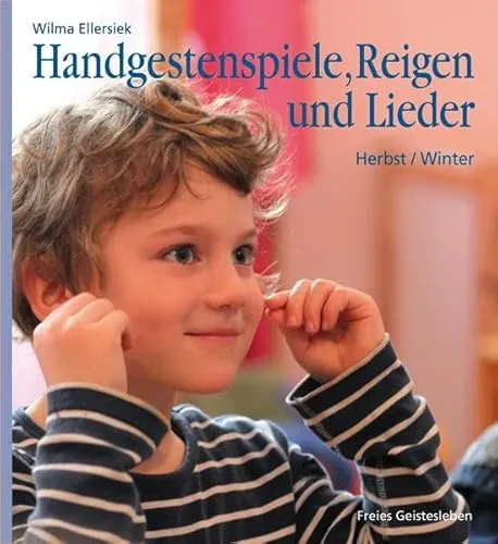 Handgestenspiele für Kindergarten und Schule: Herbst - Winter - Kinderbuch mit kreativen Handgesten und Liedern für das erste Schulalter, ideal zur Förderung von Sprache und Motorik.