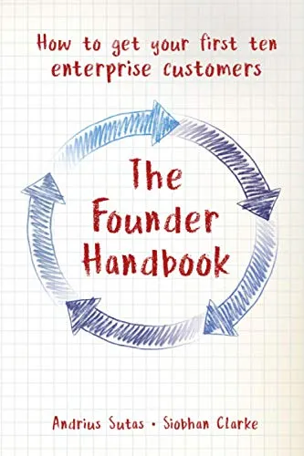 The Founder Handbook: How to get your first ten enterprise customers