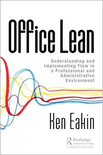 Office Lean: Understanding and Implementing Flow in a Professional and