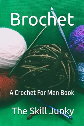Brochet: A Crochet For Men Book
