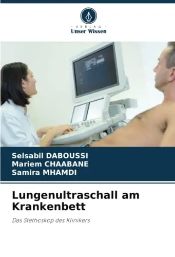 Lungenultraschall am Krankenbett: Das Stethoskop des Klinikers - Medizin: Innovatives Ultraschallgerät für präzise Diagnosen direkt am Patientenbett, ideal für Kliniken und Notfälle.