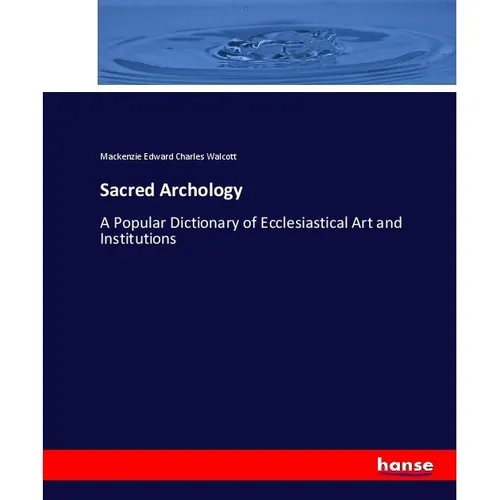 Hansebooks Sacred Archology (Deutsch, Mackenzie Edward Charles Walcott, 2017) (55924680)
