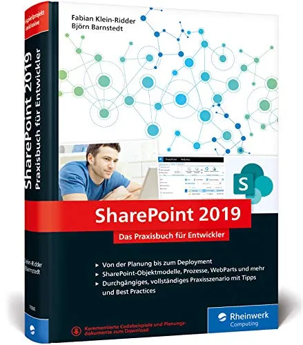 SharePoint 2019: Praxisbuch für Entwickler - Microsoft Office - Umfassendes Handbuch für SharePoint-Entwickler mit praxisnahen Szenarien und Best Practices für Planung, Entwicklung und Deployment.