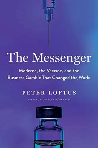 The Messenger: Moderna, der Impfstoff und das Geschäftswagnis, das die Welt veränderte - Recht – Eine spannende Analyse über die rechtlichen Herausforderungen und Erfolge von Moderna im Impfstoffgeschäft während der Pandemie.
