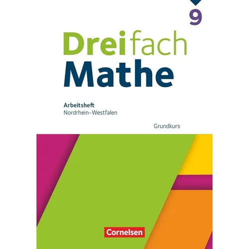 Cornelsen Dreifach Mathe, Nordrhein-Westfalen - Ausgabe 2022, 9. Schuljahr, Grundkurs, Arbeitsheft mit (Deutsch, 2024) (45573410)