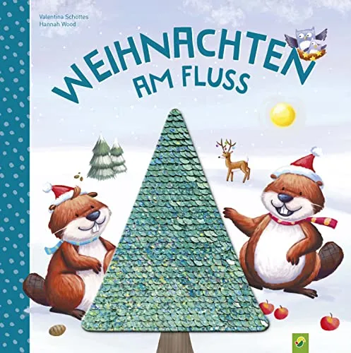 Weihnachten am Fluss. Bilderbuch mit Wendepailletten: Vorlesegeschichte für Kinder ab 3 Jahren. Das perfekte Geschenk zu Weihnachten oder Nikolaus