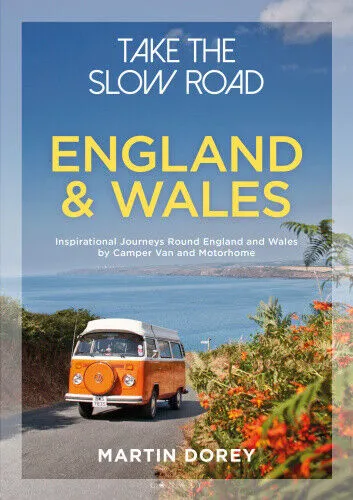 Take the Slow Road: England and Wales - Freizeit, Haus & Garten – Entdecken Sie die besten Fahrtrouten für Camper Vans und Wohnmobile mit inspirierenden Bildern und praktischen Karten.