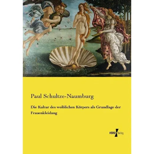 Hansebooks Die Kultur des weiblichen Körpers als Grundlage der Frauenkleidung (Deutsch, Paul Schultze-Naumburg, 2015) (7544642)