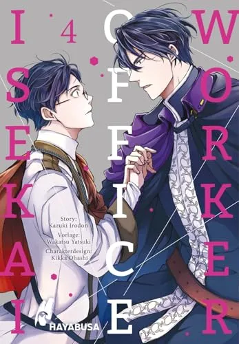 Isekai Office Worker 4: Beflissener Büroarbeiter trifft ruhmreichen Ritter – die langerwartete Verbindung aus Boys Love-Romantik und Isekai-Setting! Mit SNS Card in der 1. Auflage!