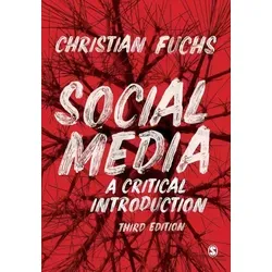 Social Media: A Critical Introduction - Medienforschung zu sozialen Medien, bietet tiefgreifende Analysen und kritische Perspektiven auf aktuelle Trends und deren gesellschaftliche Auswirkungen.