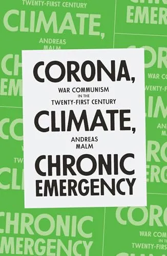 Corona, Klima, Chronischer Notstand: Kriegscommunismus im 21. Jahrhundert - Ein aufschlussreiches Buch über aktuelle gesellschaftliche Herausforderungen und deren Auswirkungen auf die Zukunft. Ideal für Interessierte an sozialpolitischen Themen.