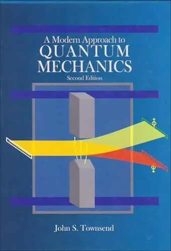 A Modern Approach to Quantum Mechanics (Revised) - Theoretische Physik, innovative Lehrbuch zur Quantenmechanik mit Fokus auf intrinsischen Spin und zahlreichen Beispielen für ein besseres Verständnis.