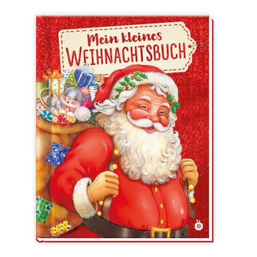 Trötsch Kinderbuch Mein kleines Weihnachtsbuch: Märchenbuch Geschichtenbuch Bilderbuch Kinderbuch (Weihnachten)
