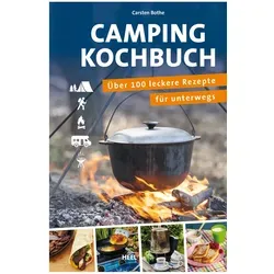 Camping Kochbuch - über 100 leckere Rezepte für unterwegs - Carsten Bothe - Heel Verlag