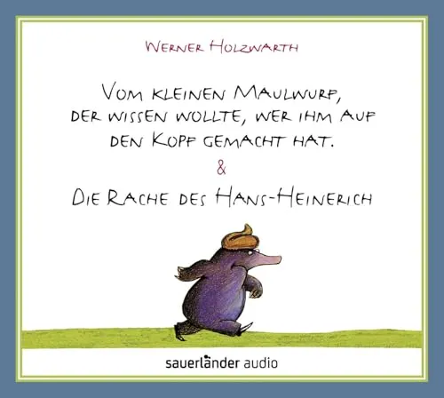 Vom kleinen Maulwurf, der wissen wollte, wer ihm auf den Kopf gemacht hat & Die Rache des Hans-Heinerich: .