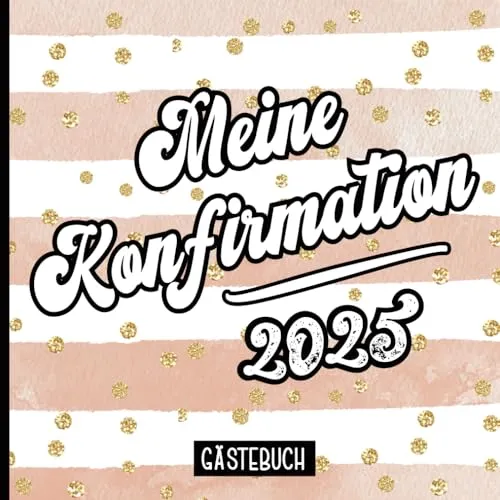Meine Konfirmation: Buch zur Konfirmation zum Ausfüllen für schöne Erinnerungen bietet viel Platz für Glückwünsche, Eintragungen der Gäste und Fotos tolles Konfirmanden Geschenk