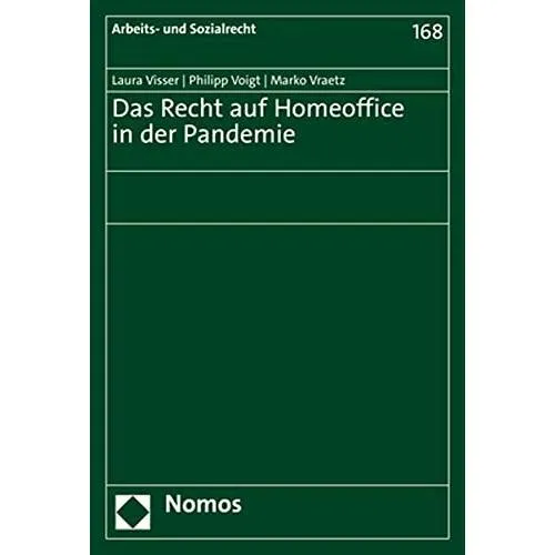 Nomos Das Recht auf Homeoffice in der Pandemie (Deutsch, Marko Vraetz, Philipp Voigt, Laura Visser, 2021) (38986215)