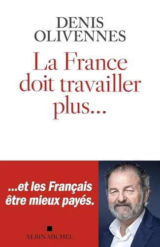La France doit travailler plus...: ...et les français être mieux payés