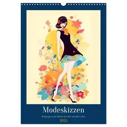Modeskizzen - Hommage an die Kleider der 50er und 60er Jahre (Wandkalender 2025 DIN A3 hoch) CALVENDO Monatskalender von Anja Frost/ Calvendo / Calven