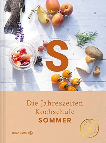 Sommer - Die Jahreszeiten-Kochschule - Kochbuch für die österreichische Küche mit frischen Gemüse-, Fisch- und Grillrezepten sowie erfrischenden Desserts. Perfekt für Kochbegeisterte und als Geschenk!
