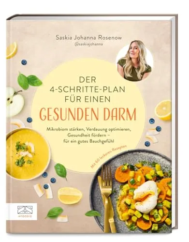 Der 4-Schritte-Plan für einen gesunden Darm - Leitfaden zur Stärkung des Mikrobioms und Optimierung der Verdauung für ein besseres Bauchgefühl. Ideal für Gesundheit und Wohlbefinden.