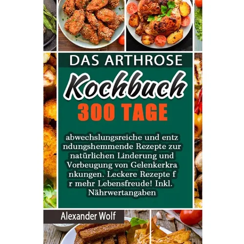 epubli Das Arthrose Kochbuch (Deutsch, Alexander Wolf, 2021) (56206702)