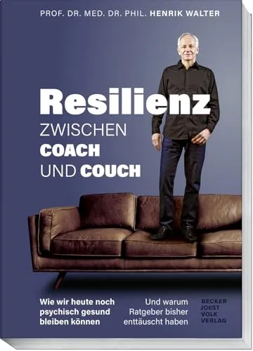 Resilienz – Zwischen Coach und Couch: Psychische Gesundheit stärken - Buch über Resilienz und stressfreies Leben, ideal für alle, die psychisch gesund bleiben möchten und bisherige Ratgeber enttäuschten. Kategorie: Angstzustände.