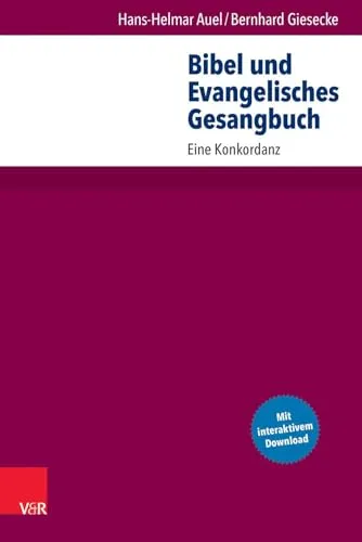 Bibel und Evangelisches Gesangbuch: Eine Konkordanz - Musikalische Hymnen mit umfassender Konkordanz für tiefere Einblicke und spirituelle Inspiration in der Gemeinschaft.