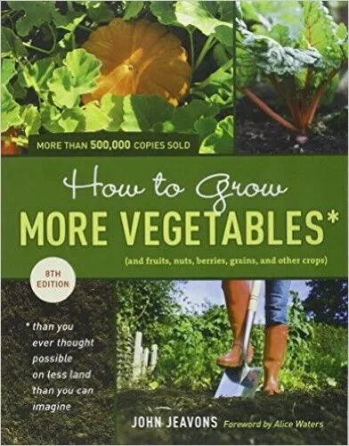 How to Grow More Vegetables, Ninth Edition - Bücher über nachhaltigen Anbau, bietet umfassende Tipps für die effiziente Gartenarbeit und einen ertragreichen Gemüse- und Obstgarten.