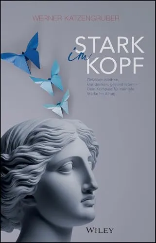 Stark im Kopf: Gelassen bleiben, klar denken, gesund leben - Entdecke Wege zu mentaler Stärke! Dieses Buch bietet praktische Tipps zur Stressbewältigung und fördert deine persönliche Entwicklung im Alltag. Ideal für alle, die gelassen bleiben möchten! Kategorie: Bücher