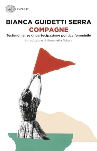 Compagne. Testimonianze di partecipazione politica femminile (Super ET)