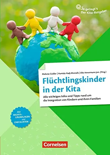 Flüchtlingskinder in der Kita: Der ultimative Ratgeber zur Integration - Bücher über Integration in Kitas, mit praktischen Tipps und wichtigen Informationen für die Unterstützung von Flüchtlingskindern und ihren Familien.