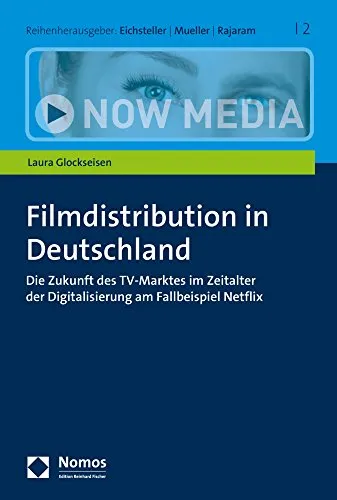 Filmdistribution in Deutschland: Die Zukunft des TV-Marktes mit Netflix - Recht und Medienanalyse: Entdecken Sie die Auswirkungen der Digitalisierung auf die Filmdistribution in Deutschland, am Beispiel von Netflix. Ein unverzichtbares Werk für Medienrechtler.