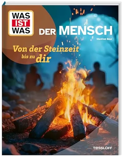 WAS IST WAS Der Mensch – Von der Steinzeit bis zu dir | Kindersachbuch ab 8 Jahren | Evolution und Geschichte der Menschheit, Homo sapiens (WAS IST WAS Das Original)