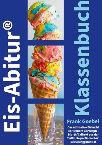 Eis Abitur Klassenbuch - Kreatives Klassenbuch für Abiturienten, perfekt für Erinnerungen und Unterschriften – ein tolles Andenken an die Schulzeit!