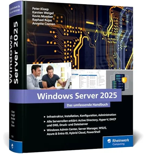 Windows Server 2025: Das umfassende Handbuch - Microsoft Windows Server – Praktisches Wissen für Windows-Admins, aktuell zum Windows Server 20H2, um effizientere Server-Management-Fähigkeiten zu erlernen.
