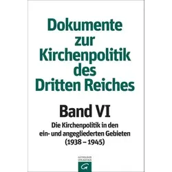 Dokumente zur Kirchenpolitik des Dritten Reiches: Band VI (1938–1945) - Belletristik mit einzigartigen Dokumenten zur Kirchenpolitik im Dritten Reich, inklusive umfangreichem Archivmaterial und Erschließungen für historische Forschung.