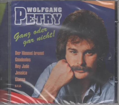 Wolfgang Petry Ganz oder gar nicht CD NEU Der Himmel brennt Gnadenlos Hey Jude