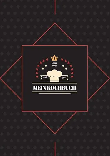 Meine Lieblingsrezepte - Mein Rezeptbuch zum Selberschreiben und selbst gestalten - Ein Blanko Kochbuch zum Eintragen von über 50 Rezepten: Personalisierte Kochbuch zum Selberschreiben