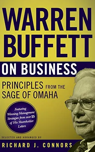 Warren Buffett on Business: Prinzipien vom Weisen aus Omaha - Recht und Wirtschaft: Lernen Sie von Warren Buffetts bewährten Geschäftsstrategien und Prinzipien für nachhaltigen Erfolg.