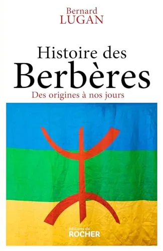 Histoire des Berbères: Des origines à nos jours