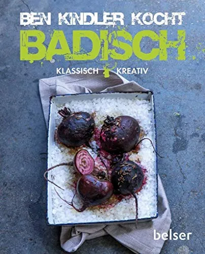Ben Kindler kocht badisch: Klassisch und kreativ