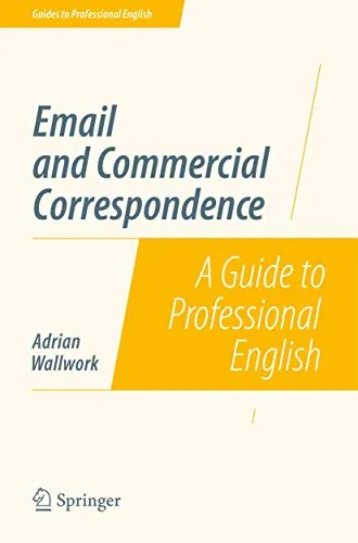 Email and Commercial Correspondence: A Guide to Professional English - Recht: Umfassender Leitfaden für professionelle Kommunikation in Englisch, ideal für Geschäftskorrespondenz.
